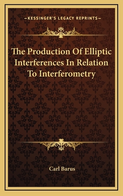 The Production of Elliptic Interferences in Rel... 1163829994 Book Cover