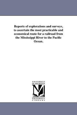 Reports of explorations and surveys, to ascerta... 1418191094 Book Cover