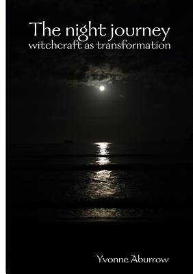 The night journey: witchcraft as transformation 0244367779 Book Cover