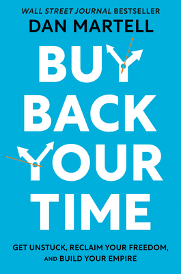 Buy Back Your Time: Get Unstuck, Reclaim Your F... 059342297X Book Cover