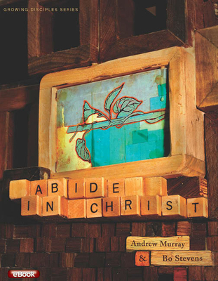 Growing Disciples Series: Abide in Christ 1415852138 Book Cover