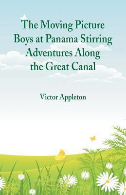 The Moving Picture Boys at Panama Stirring Adve... 9352974743 Book Cover