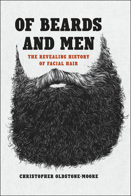 Of Beards and Men: The Revealing History of Fac... 022628400X Book Cover