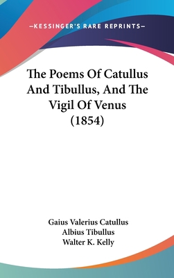 The Poems of Catullus and Tibullus, and the Vig... 1436995396 Book Cover