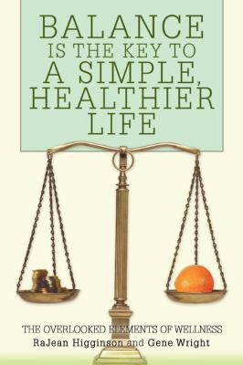 Balance Is The Key To A Simple, Healthier Life:... 0595403999 Book Cover