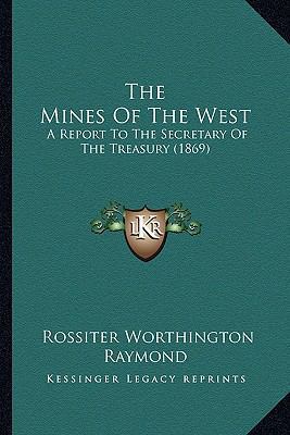 The Mines of the West: A Report to the Secretar... 1164175351 Book Cover