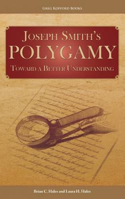 Joseph Smith's Polygamy: Toward a Better Unders... 1589586360 Book Cover