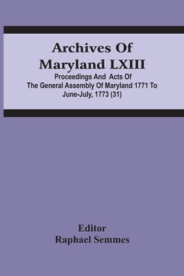 Archives Of Maryland Lxiii; Proceedings And Act... 9354485723 Book Cover