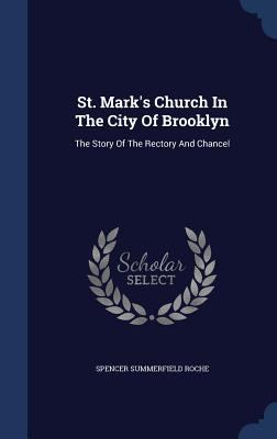 St. Mark's Church In The City Of Brooklyn: The ... 1340126370 Book Cover