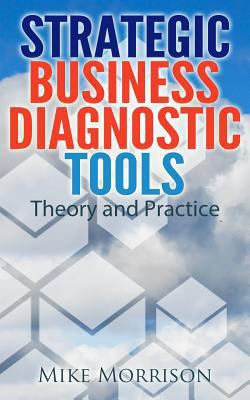 Strategic Business Diagnostic Tools - Theory an... 1490541640 Book Cover