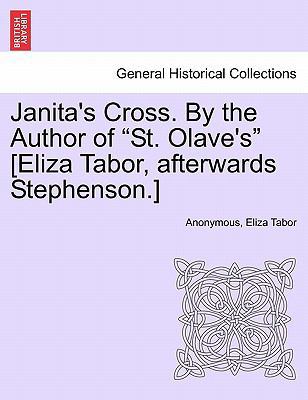 Janita's Cross. by the Author of "St. Olave's" ... 124121753X Book Cover