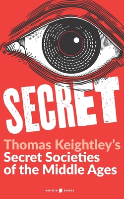 Secret: Secret Societies of the Middle Ages: th... B08MRW6N39 Book Cover