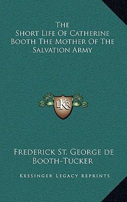 The Short Life of Catherine Booth the Mother of... 1163218219 Book Cover