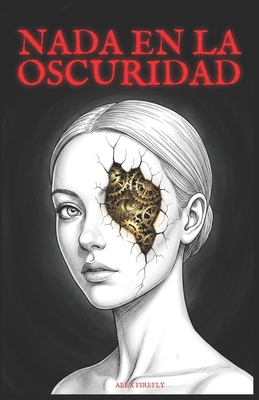Nada en la oscuridad [Spanish] B09KDL4RCK Book Cover