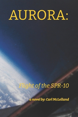 Aurora: Flight of the SPR-10 B0D6ZCXSZP Book Cover