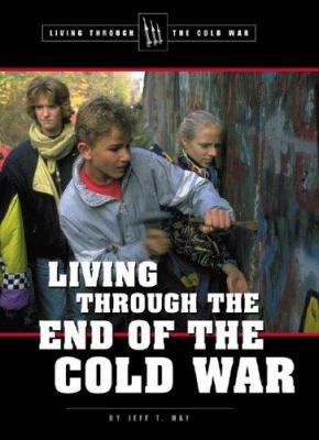 Living Through the End of the Cold War 0737721324 Book Cover