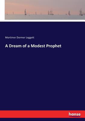 A Dream of a Modest Prophet 3337047068 Book Cover