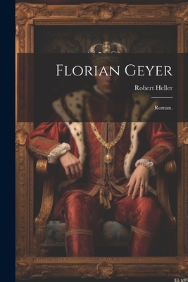 Florian Geyer: Roman. [German] 1022406337 Book Cover