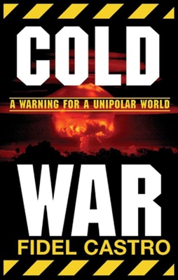 Cold War: Warnings for a Unipolar World 187617577X Book Cover