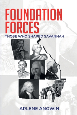 Foundation Forces: Those Who Shaped Savannah 1735000442 Book Cover