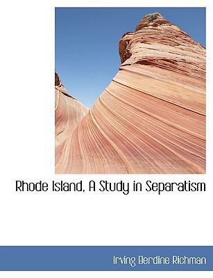 Rhode Island, a Study in Separatism [Large Print] 1115989685 Book Cover