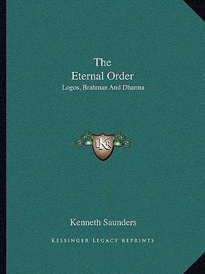 The Eternal Order: Logos, Brahman And Dharma 116284390X Book Cover