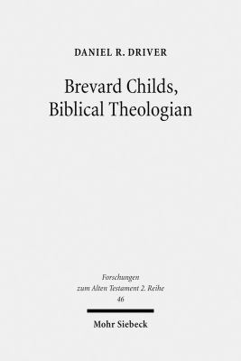 Brevard Childs, Biblical Theologian: For the Ch... 3161503686 Book Cover
