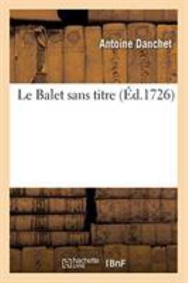 Le Balet sans titre [French] 2329264313 Book Cover