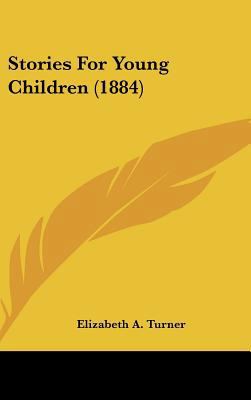 Stories for Young Children (1884) 1162207949 Book Cover