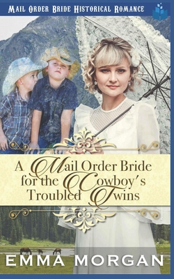 A Mail Order Bride for the Cowboy's Troubled Twins 1717828426 Book Cover