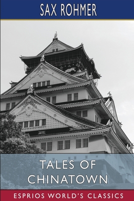 Tales of Chinatown (Esprios Classics) B0BXMQS6BT Book Cover