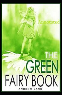 The Green Fairy Book Annotated B08T4MLNQ9 Book Cover