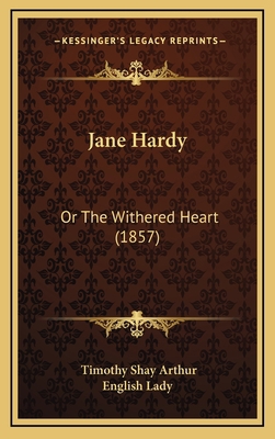 Jane Hardy: Or The Withered Heart (1857) 1166244105 Book Cover