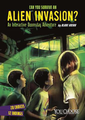 Can You Survive an Alien Invasion?: An Interact... 1491459263 Book Cover