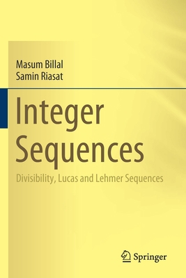 Integer Sequences: Divisibility, Lucas and Lehm... 9811605726 Book Cover