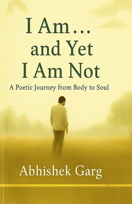 I Am... and Yet I Am Not: In silence I found My... 9334336064 Book Cover