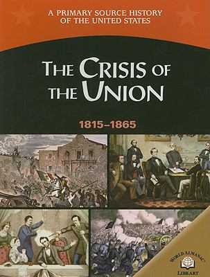 The Crisis of the Union (1815-1865) 0836858352 Book Cover