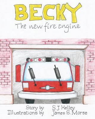 Becky the New Fire Engine 1489706380 Book Cover