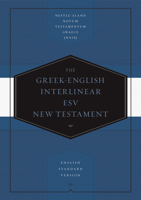 Greek-English Interlinear ESV New Testament: Ne... [Greek, Ancient (to 1453)] 1433530325 Book Cover