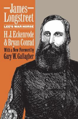 James Longstreet: Lee's War Horse 0807802107 Book Cover