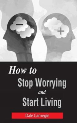 How to Stop Worrying and Start Living 9387873196 Book Cover