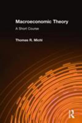 Macroeconomic Theory: A Short Course: A Short C... 0765611414 Book Cover