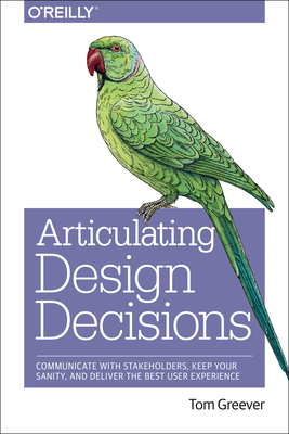 Articulating Design Decisions: Communicate with... 1491921560 Book Cover