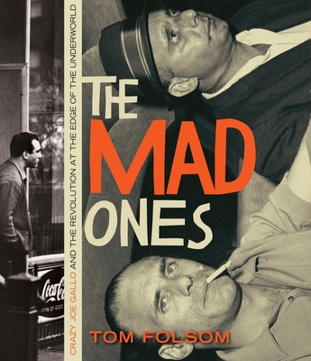 The Mad Ones: Crazy Joe Gallo and the Revolutio... 1615730222 Book Cover