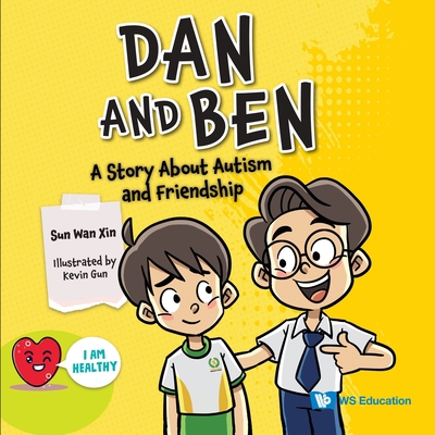 Dan and Ben: A Story about Autism and Friendship 9811275270 Book Cover
