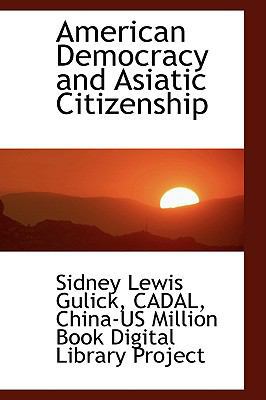 American Democracy and Asiatic Citizenship 1110184484 Book Cover