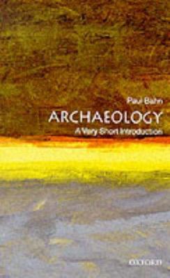 Archaeology: A Very Short Introduction 0192853252 Book Cover