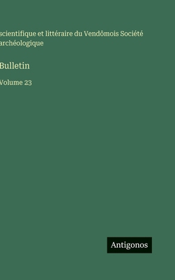 Bulletin: Volume 23 [French] 3563774471 Book Cover