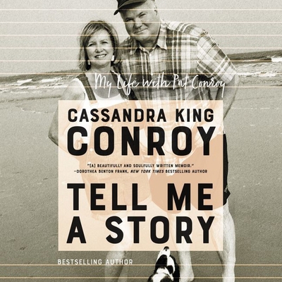 Tell Me a Story: My Life with Pat Conroy 109402788X Book Cover