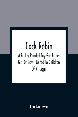 Cock Robin: A Pretty Painted Toy For Either Gir... 9354361404 Book Cover